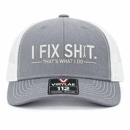🛠️ I Fix Shit Trucker Hat – Funny Mechanic & Fixer Cap