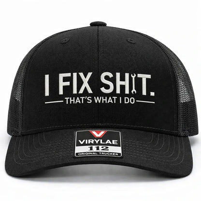 🛠️ I Fix Shit Trucker Hat – Funny Mechanic & Fixer Cap